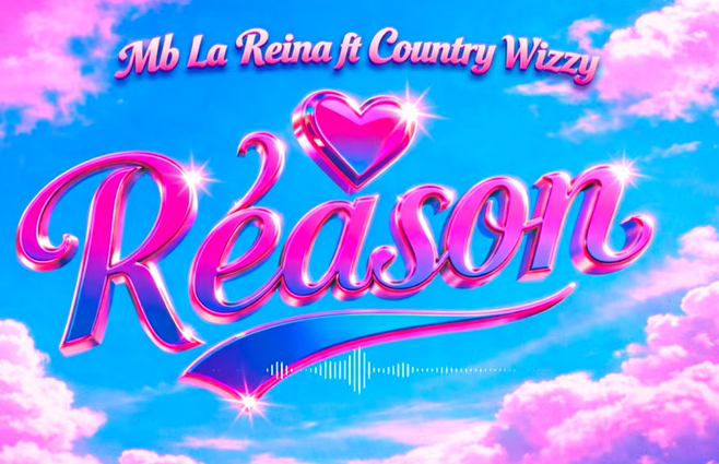 Mb La Reina & Country Wizzy - REASON | AUDIO