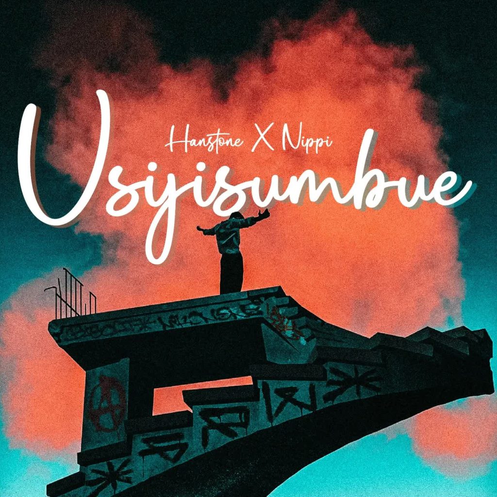 Hanstone ft Nippi - USIJISUMBUE | AUDIO