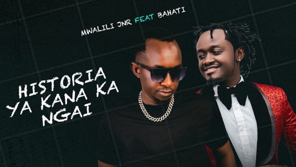 Bahati ft Mwalili Jr – HISTORIA YA KANA KA NGAI | AUDIO