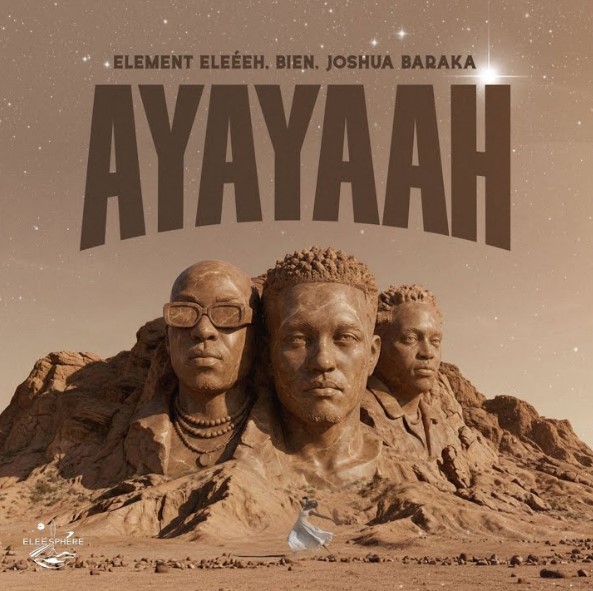 Element Eleeeh - AYAYAAH ft Bien & Joshua Baraka pic