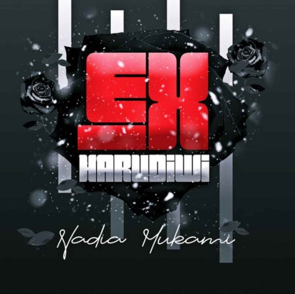 Nadia Mukami – EX HARUDIWI | AUDIO