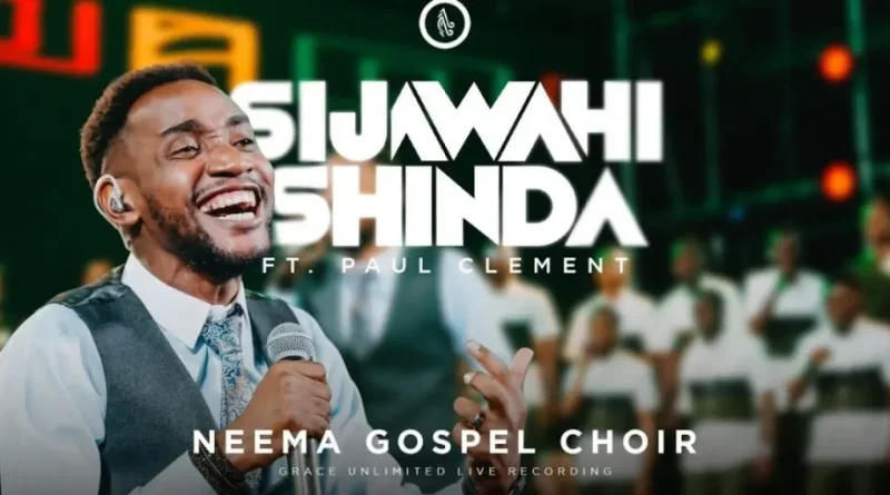Neema Gospel Choir ft Paul Clement – SIJAWAHI SHINDA PIC