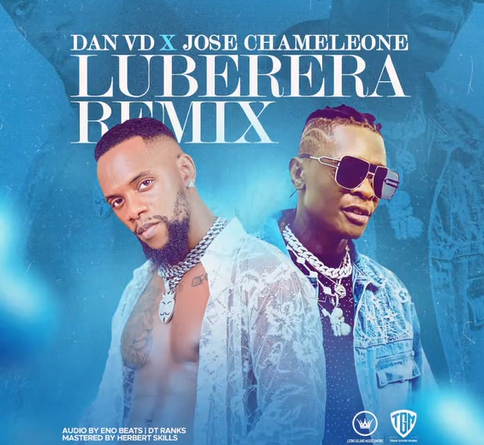 Jose Chameleone ft Dan VD - LUBERERA Remix pic