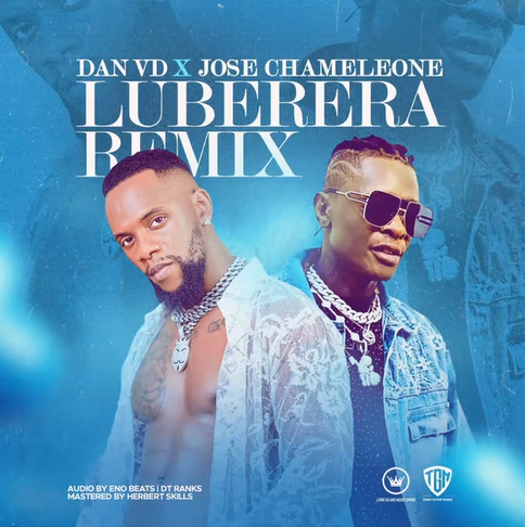Jose Chameleone ft Dan VD – LUBERERA Remix | AUDIO