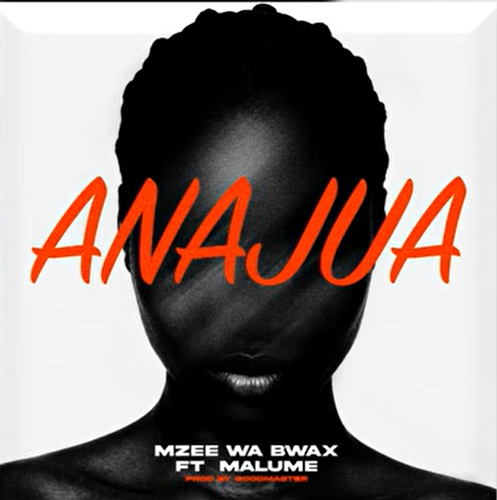 Mzee Wa Bwax ft Malume – ANAJUA | AUDIO