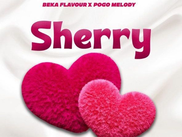 Beka Flavour ft Pogo Melody,Boy David - SHERRY AUDIO