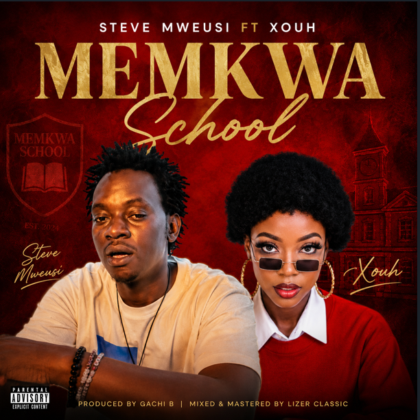 Steve Mweusi ft xouh – MEMKWA SCHOOL | AUDIO