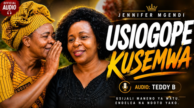 Jennifer Mgendi - USIOGOPE KUSEMWA AUDIO image