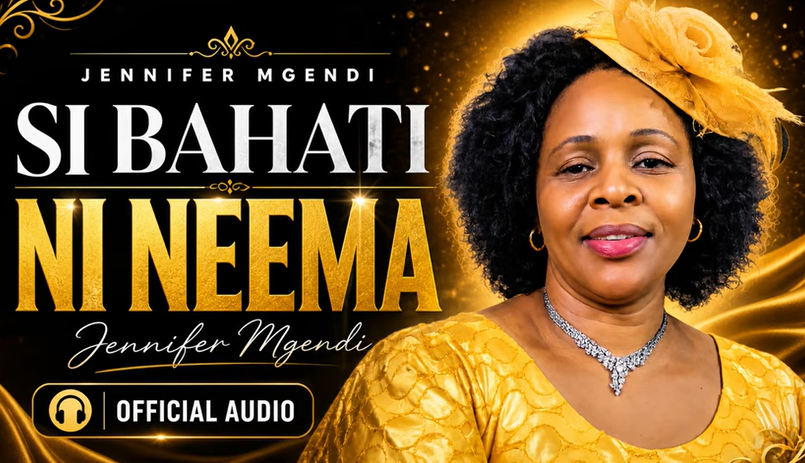 Jennifer Mgendi – SI BAHATI NI NEEMA | AUDIO