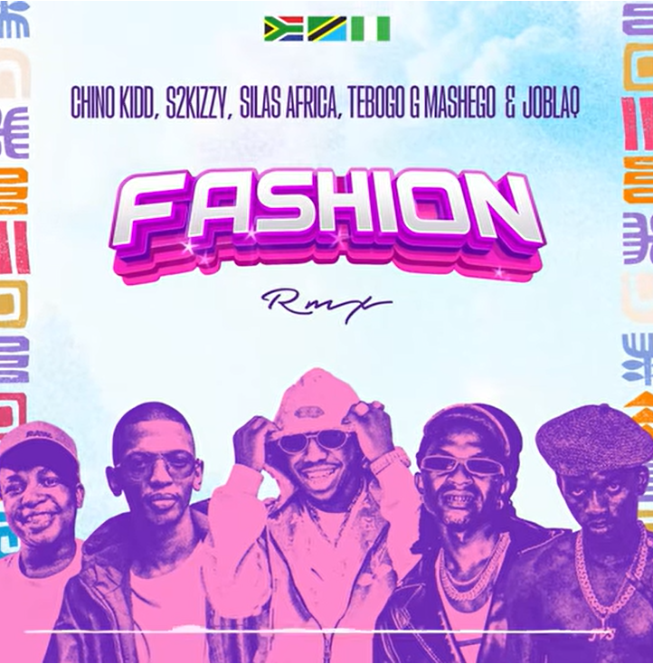 Chino Kidd,S2kizzy,Silas Africa,Tebogo G Mashego & Joblaq – FASHION Remix | AUDIO