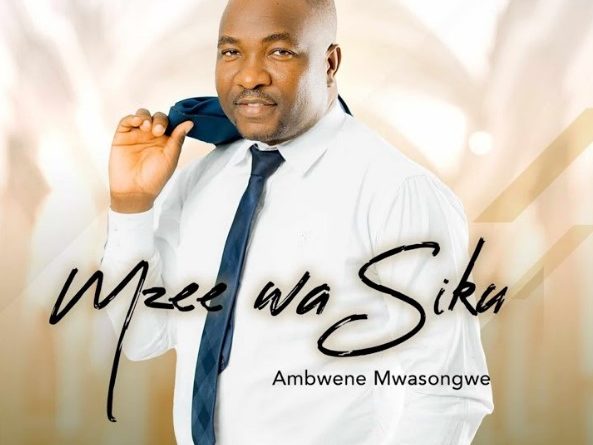 Ambwene Mwasongwe – MZEE WA SIKU AUDIO