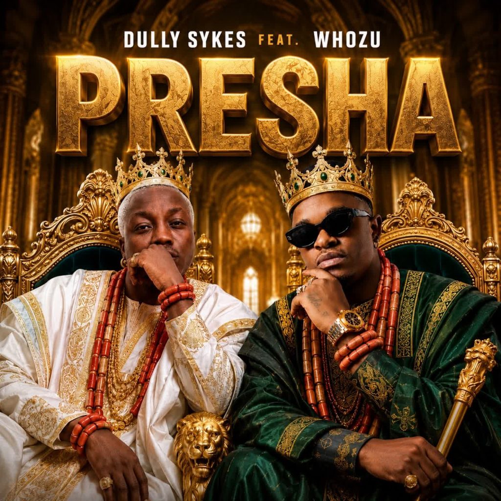 Dully Sykes X Whozu – PRESHA | AUDIO