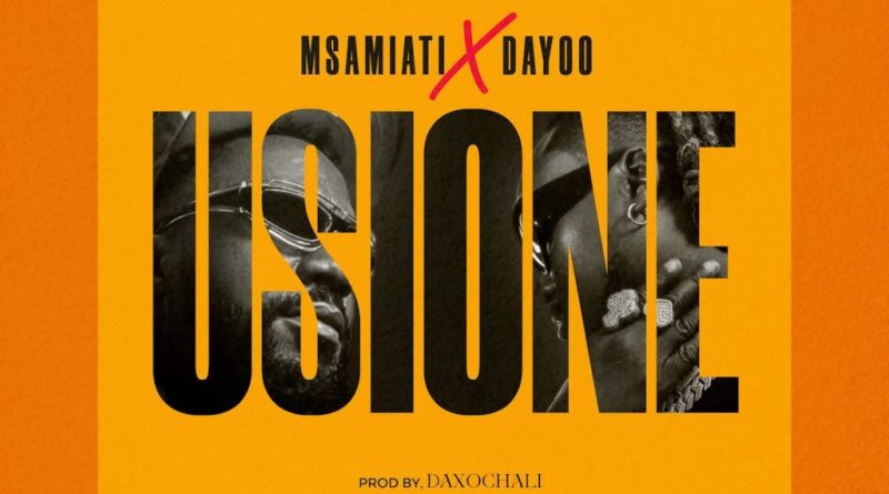 Msamiati ft Dayoo – USIONE