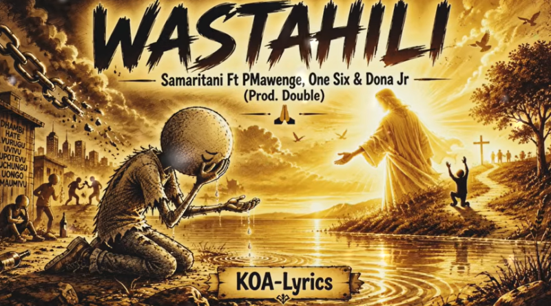 Samaritan x PMawenge ft One Six & Dona Jr - WASTAHILI | AUDIO