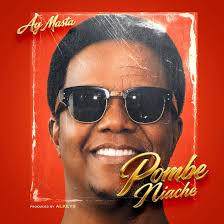 AY Masta – POMBE NIACHE | AUDIO