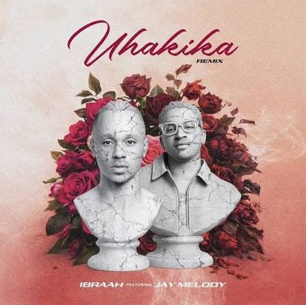 Ibraah ft Jay Melody - UHAKIKA Remix