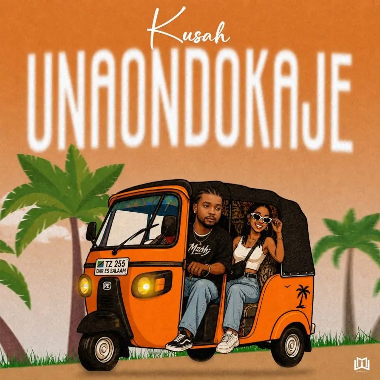 Kusah – UNAONDOKAJE | AUDIO