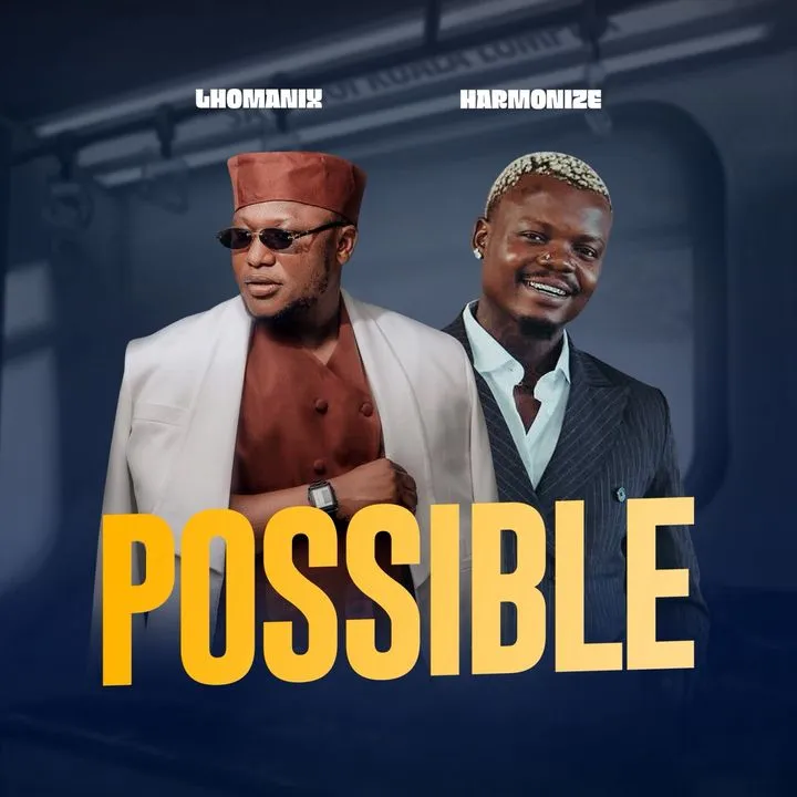 Lhomanix ft Harmonize - POSSIBLE