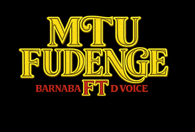 Barnaba ft D voice - MTU FUDENGE
