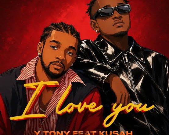 Y Tony ft Kusah - I LOVE YOU