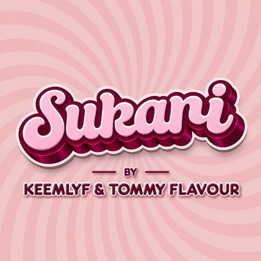 Keemlyf ft Tommy Flavour - SUKARI