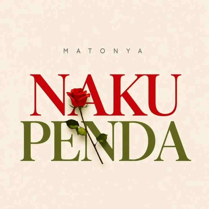 Matonya – NAKUPENDA | AUDIO