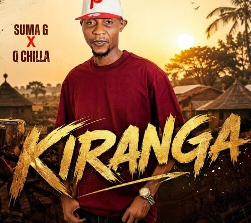 Suma G ft Q chillah - KIRANGA