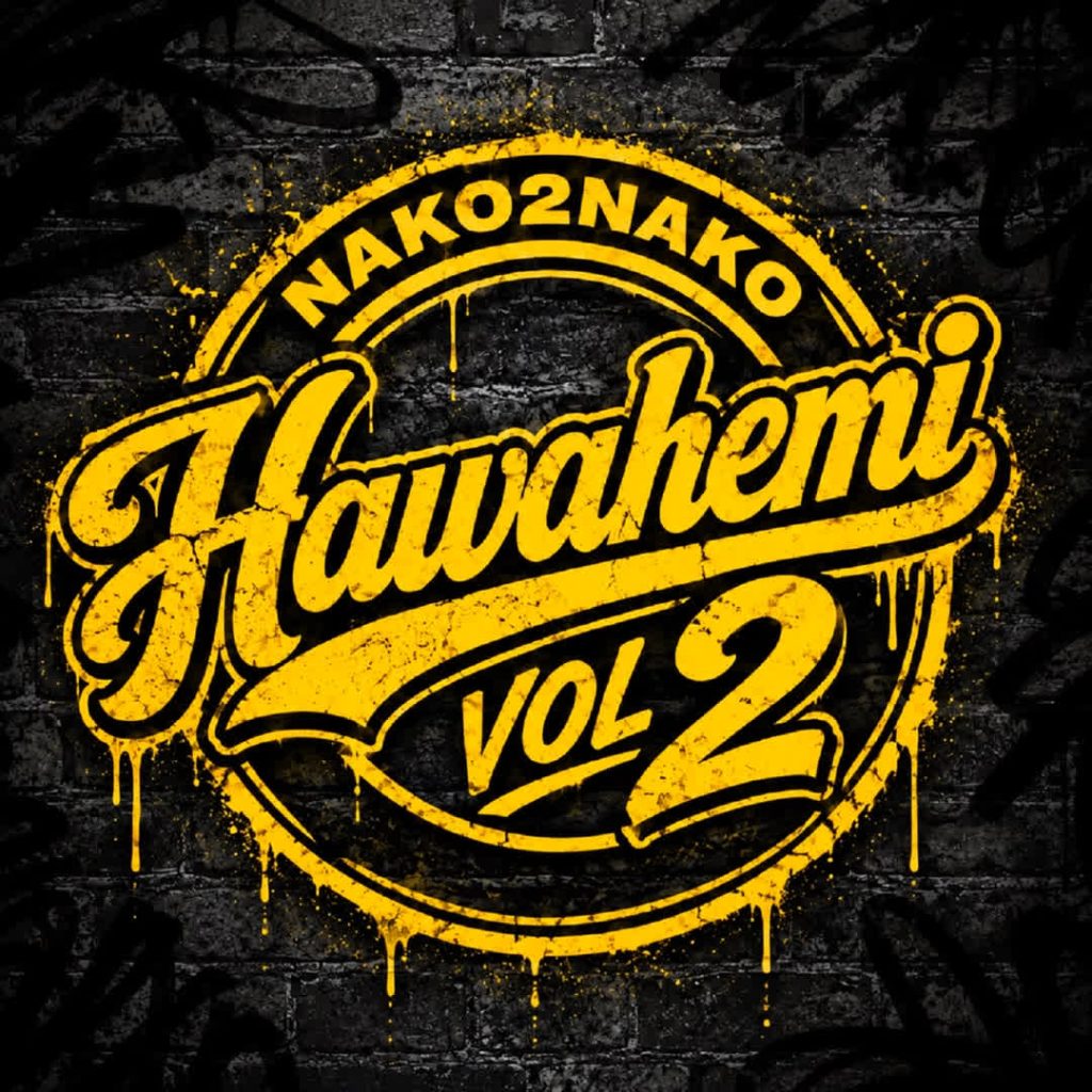 Nako 2 Nako – HAWAHEMI VOL 2 | AUDIO
