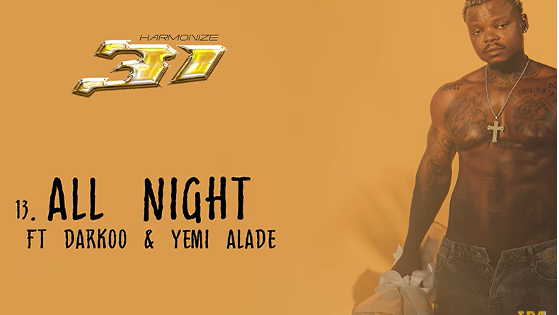 Harmonize ft Darkoo,Yemi Alade - ALL NIGHT