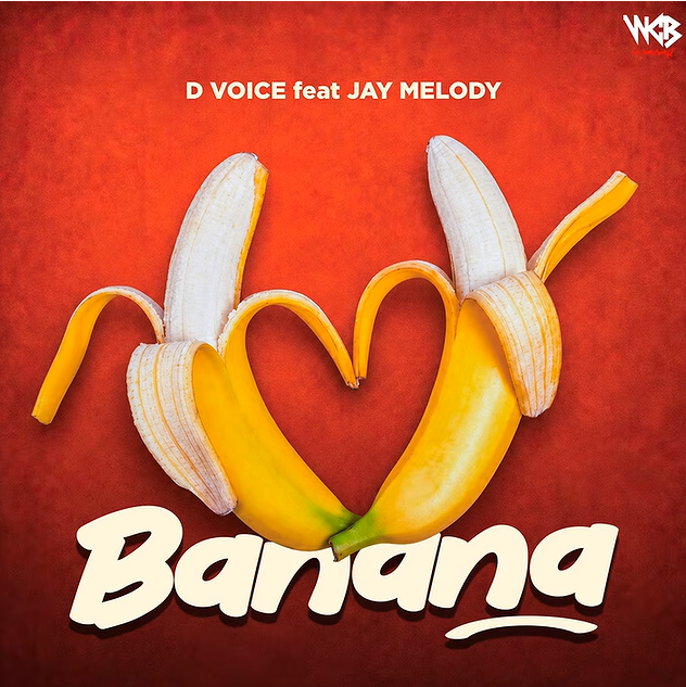 D Voice ft Jay Melody – BANANA | AUDIO