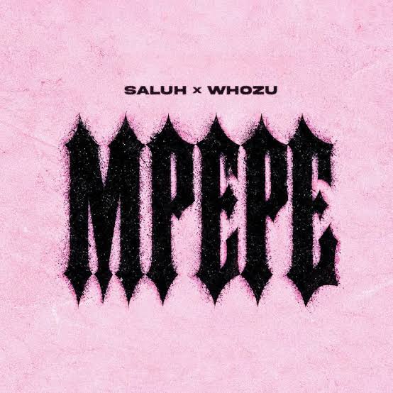 Saluh ft Whozu – MPEPE | AUDIO