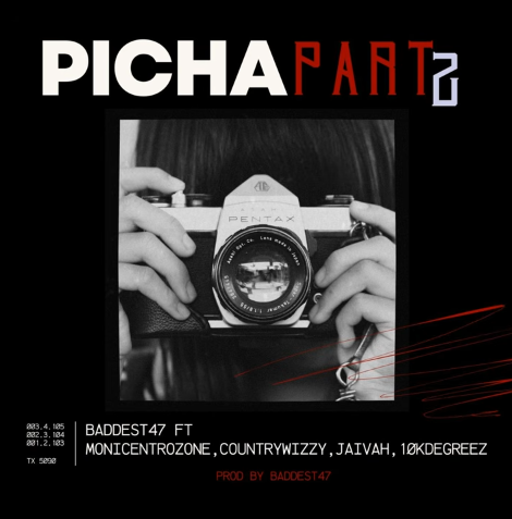 Baddest 47 ft Moni Centrozone,Country Wizzy,Jaivah,10K Degreez – PICHA Part 2 | AUDIO
