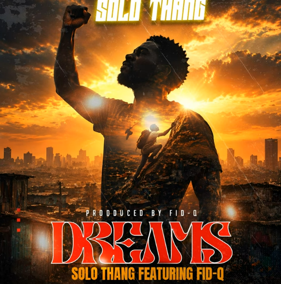 Solo Thang ft Fid Q – DREAMS | AUDIO