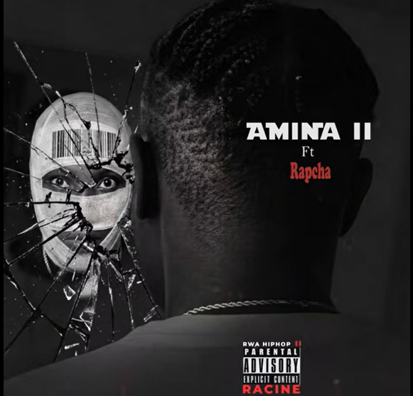 Racine Rwanda ft Rapcha – AMINA 2 | AUDIO