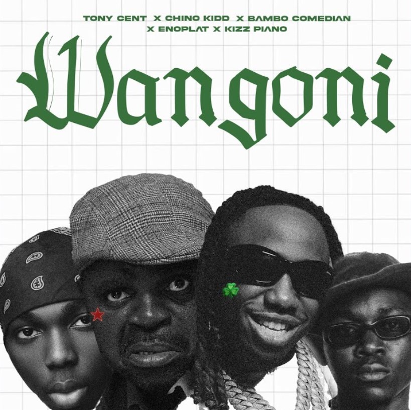 Tony Cent,Chino Kidd,Bambo Comedian,Enoplat,Kizz Piano – WANGONI